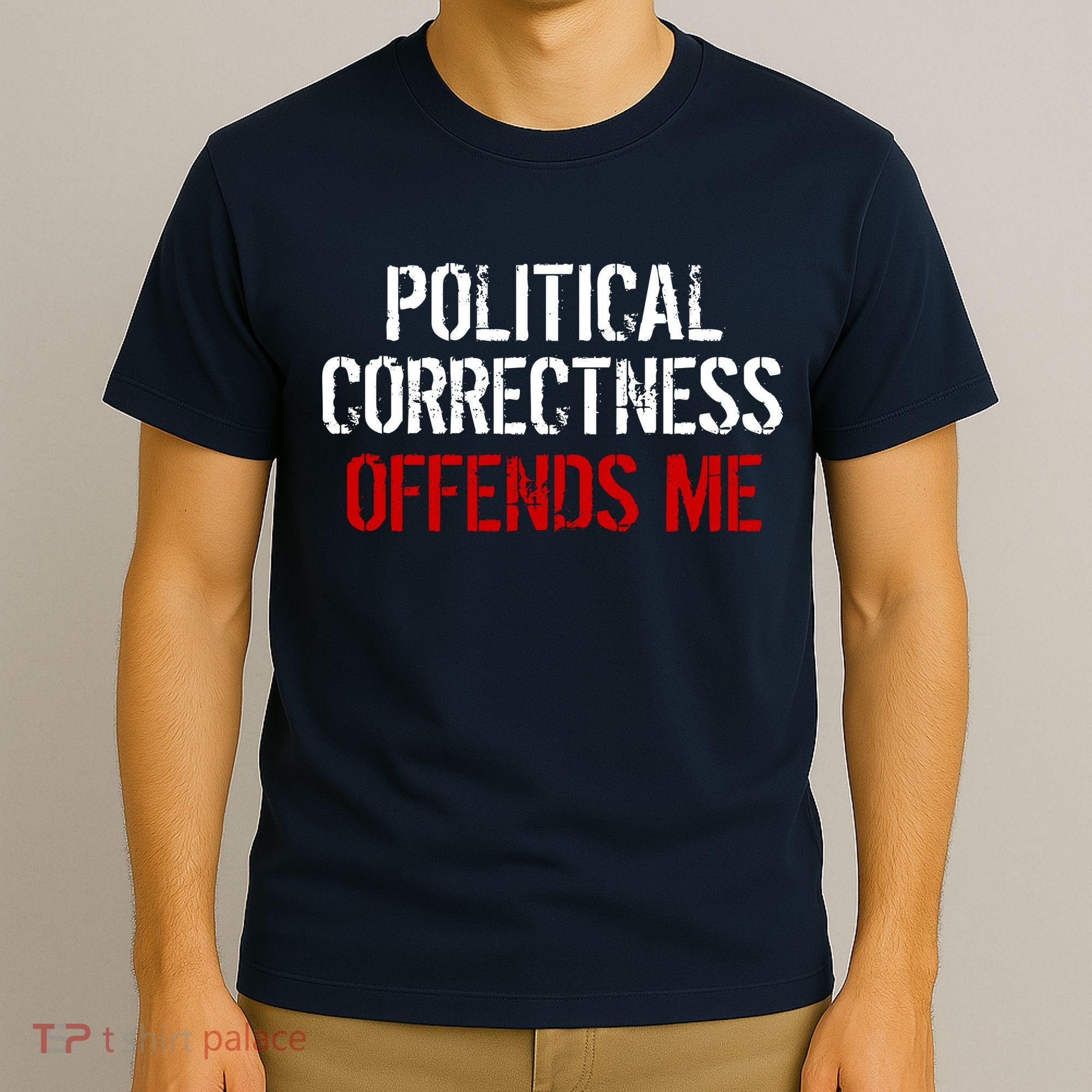 Political Corectness Offends Me T-Shirt