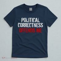 Political Corectness Offends Me T-Shirt thumb 5