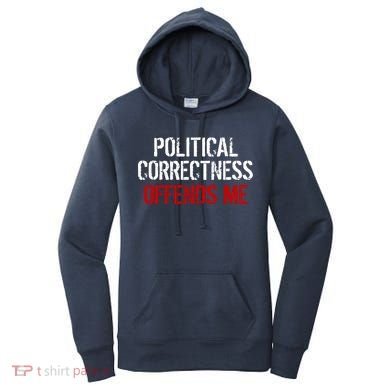 Political Corectness Offends Me Women's Hoodie