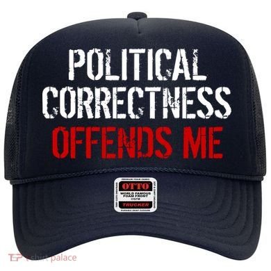 Political Corectness Offends Me Hat