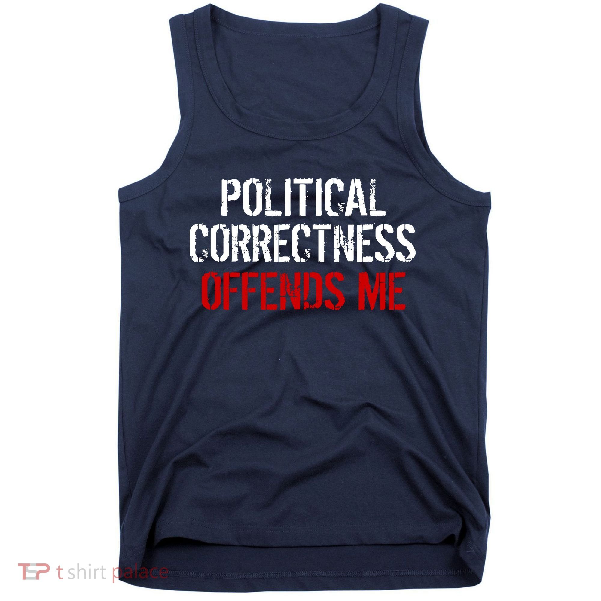 Political Corectness Offends Me Tank Top