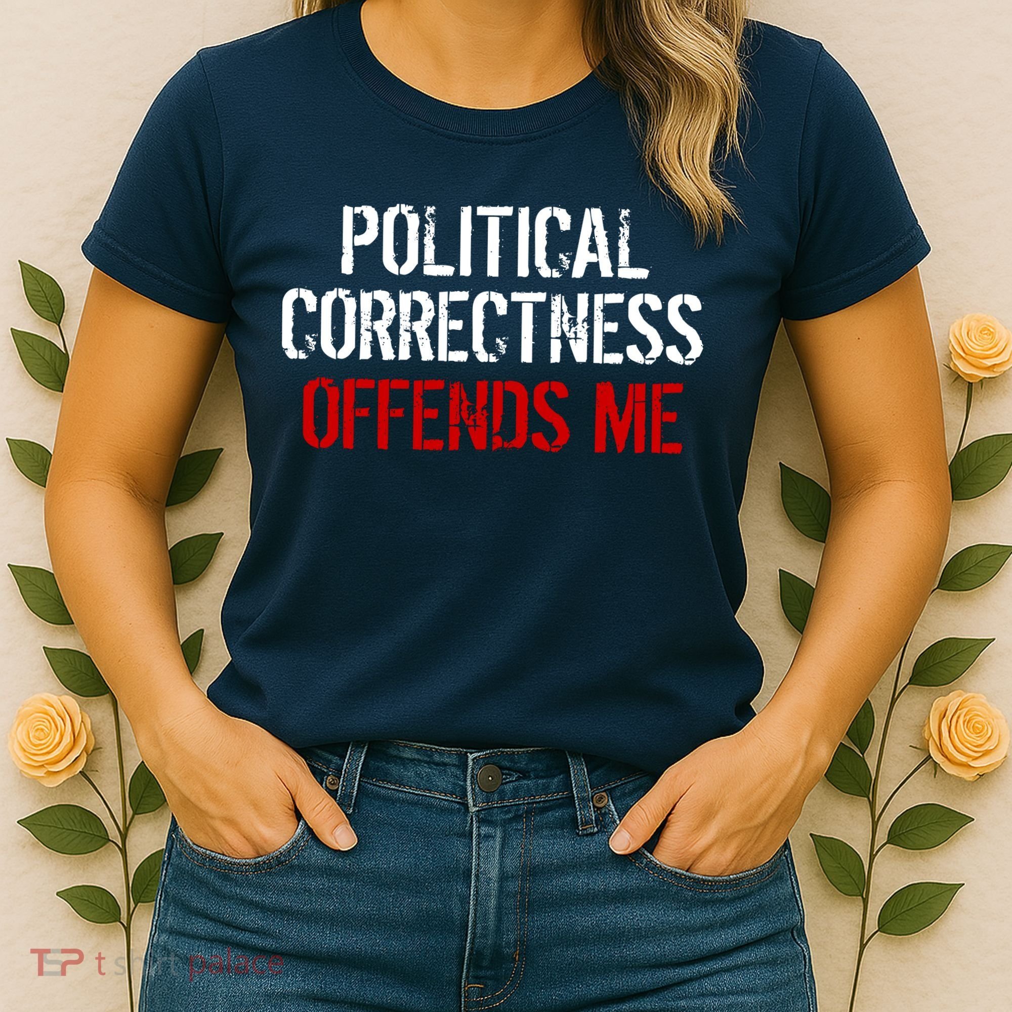 Political Corectness Offends Me Women's T-Shirt
