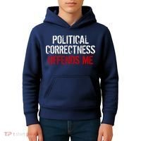 Political Corectness Offends Me Kids Hoodie thumb 4