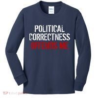 Political Corectness Offends Me Kids Long Sleeve Shirt thumb 0