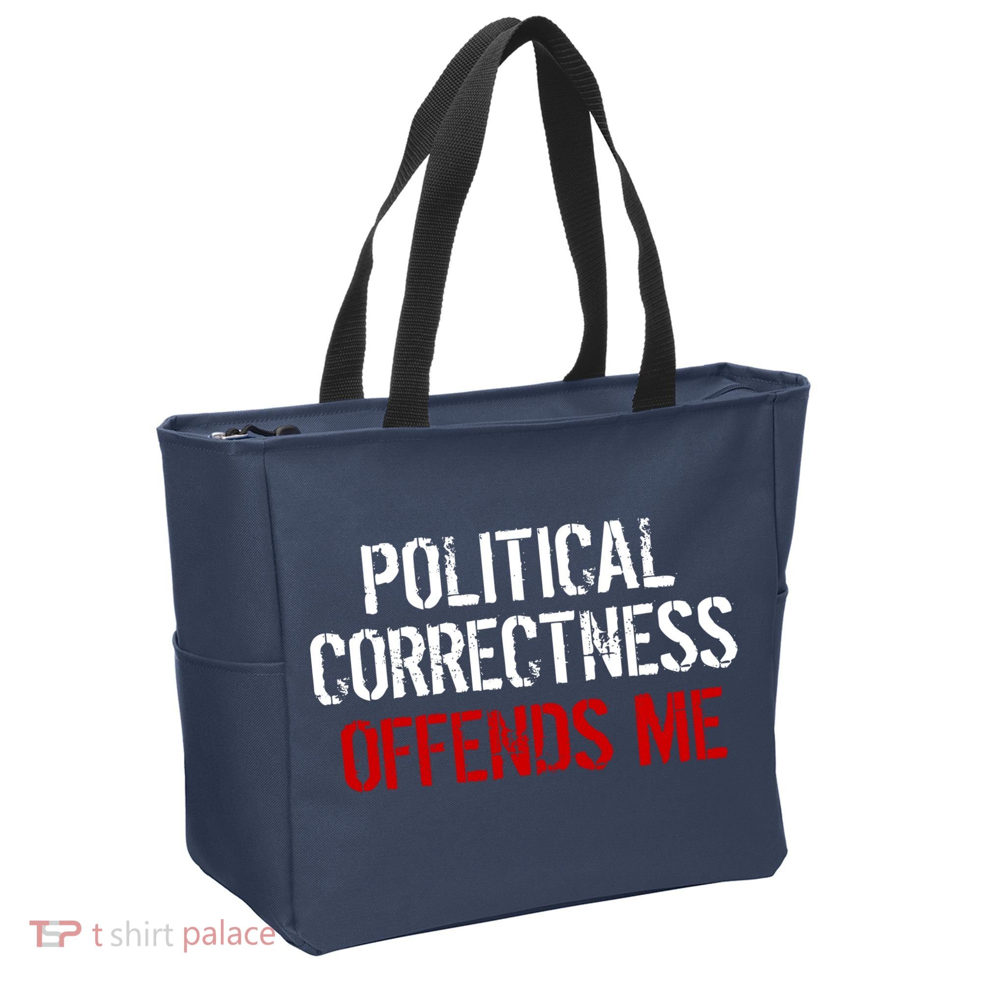 Political Corectness Offends Me Tote Bag