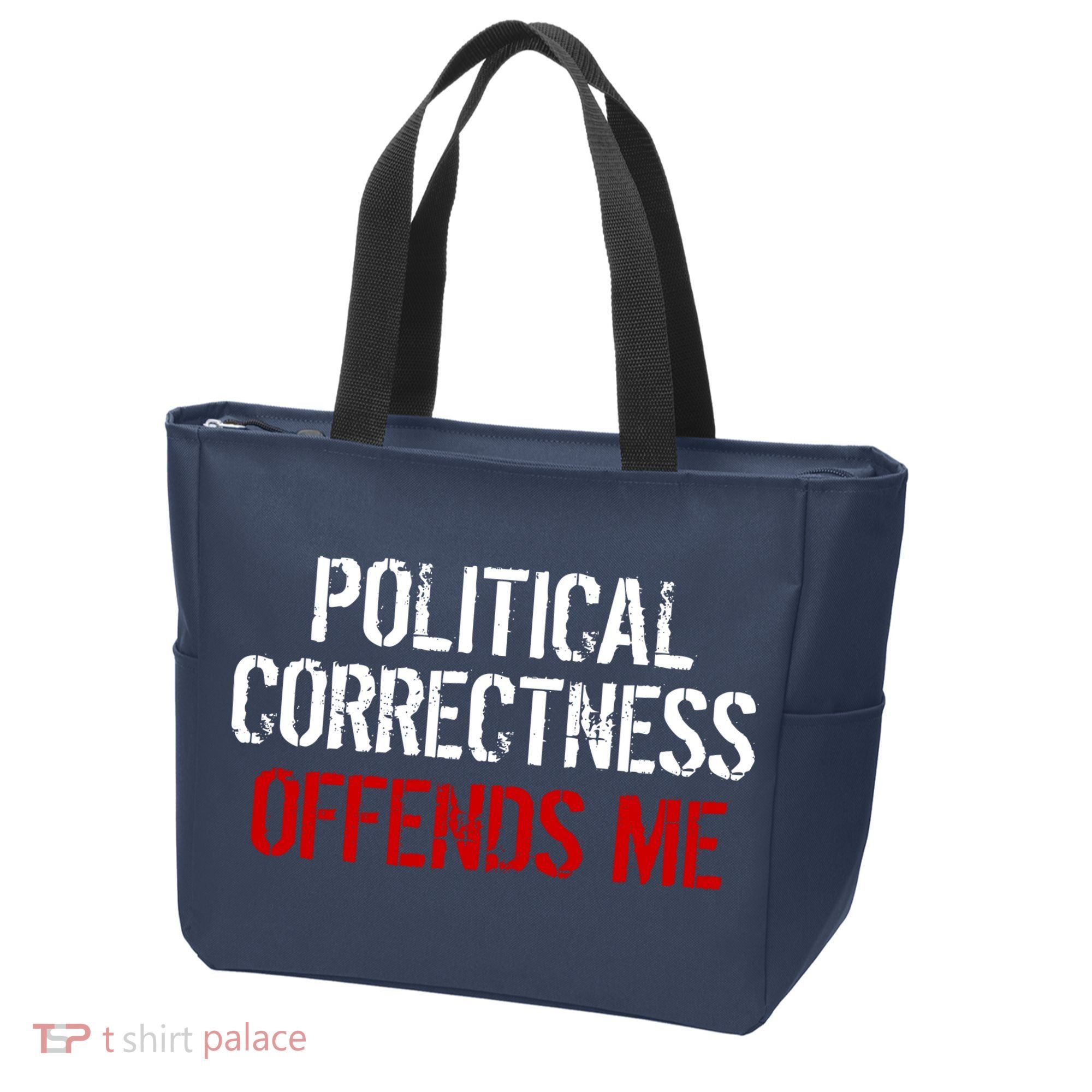 Political Corectness Offends Me Tote Bag