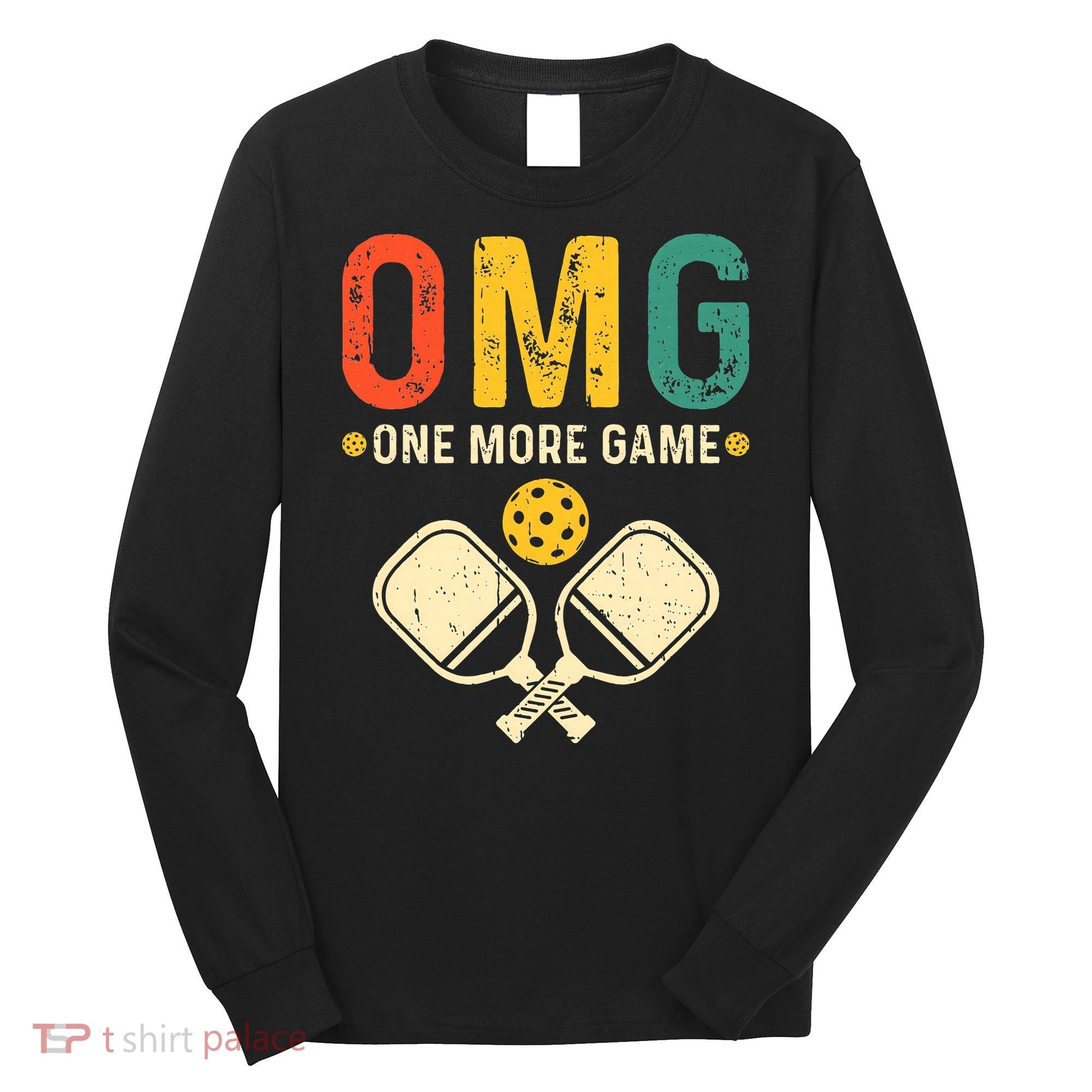 Pickleball One More Game Pickleball Player Long Sleeve Shirt