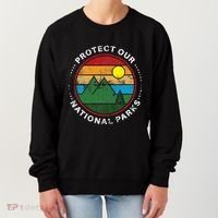 Protect Our National Parks Nature Lover National Parks Women's Sweatshirt thumb 0