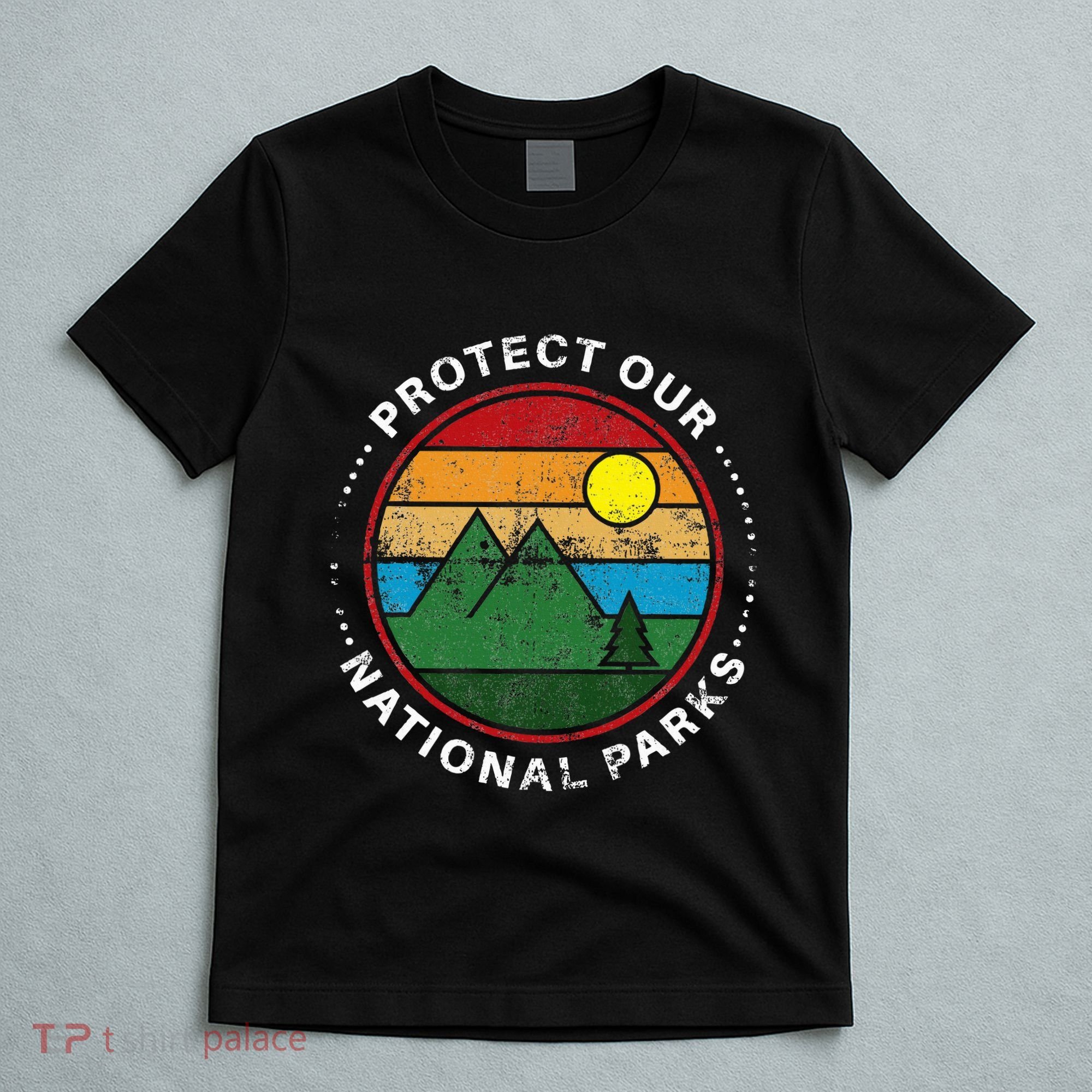 Protect Our National Parks Nature Lover National Parks T-Shirt