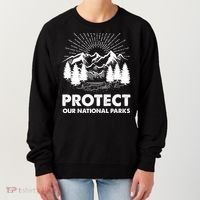 Protect Our National Parks Mountain Hiking Gift Women's Sweatshirt thumb 0