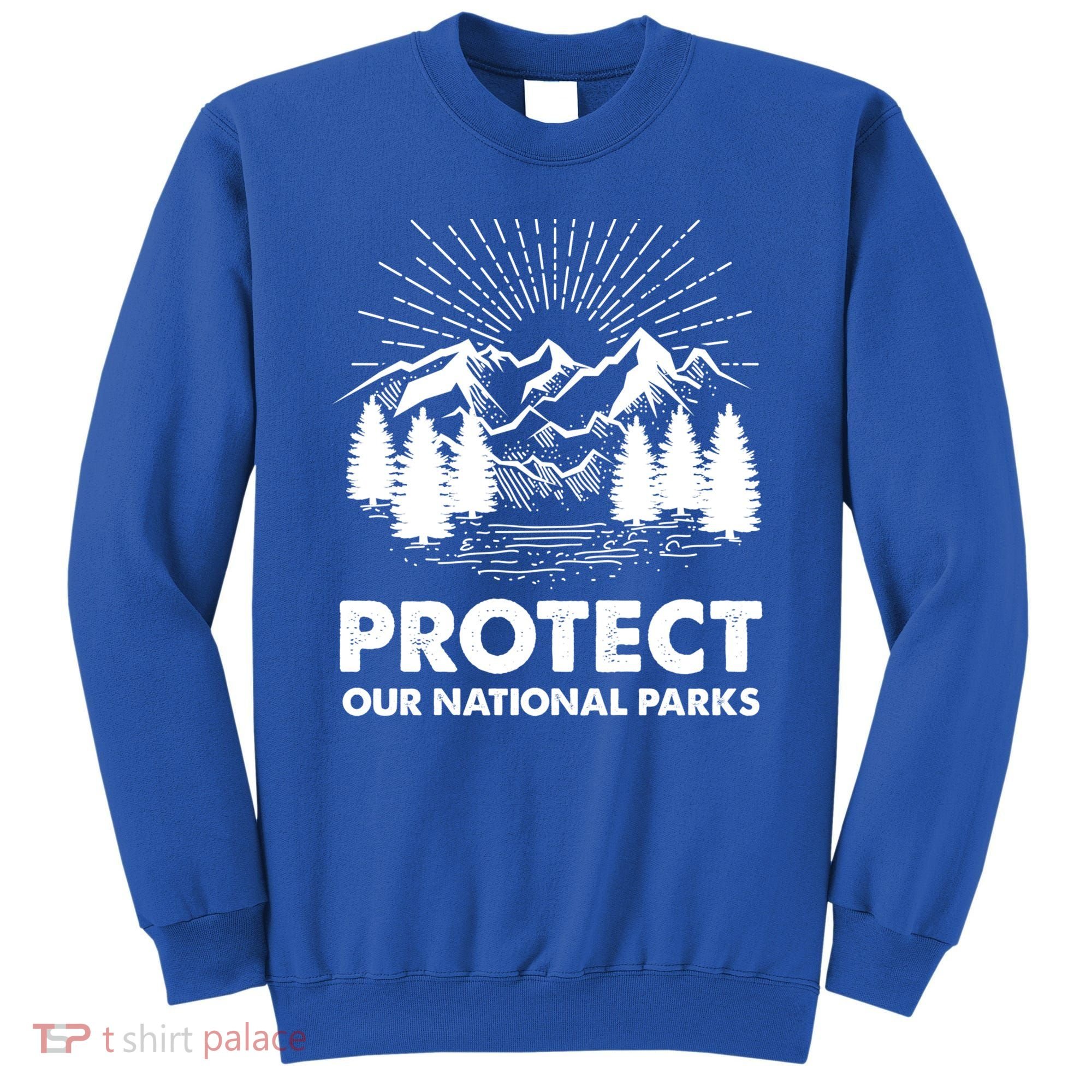Protect Our National Parks Mountain Hiking Gift Sweatshirt