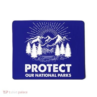 Protect Our National Parks Mountain Hiking Gift Mousepad