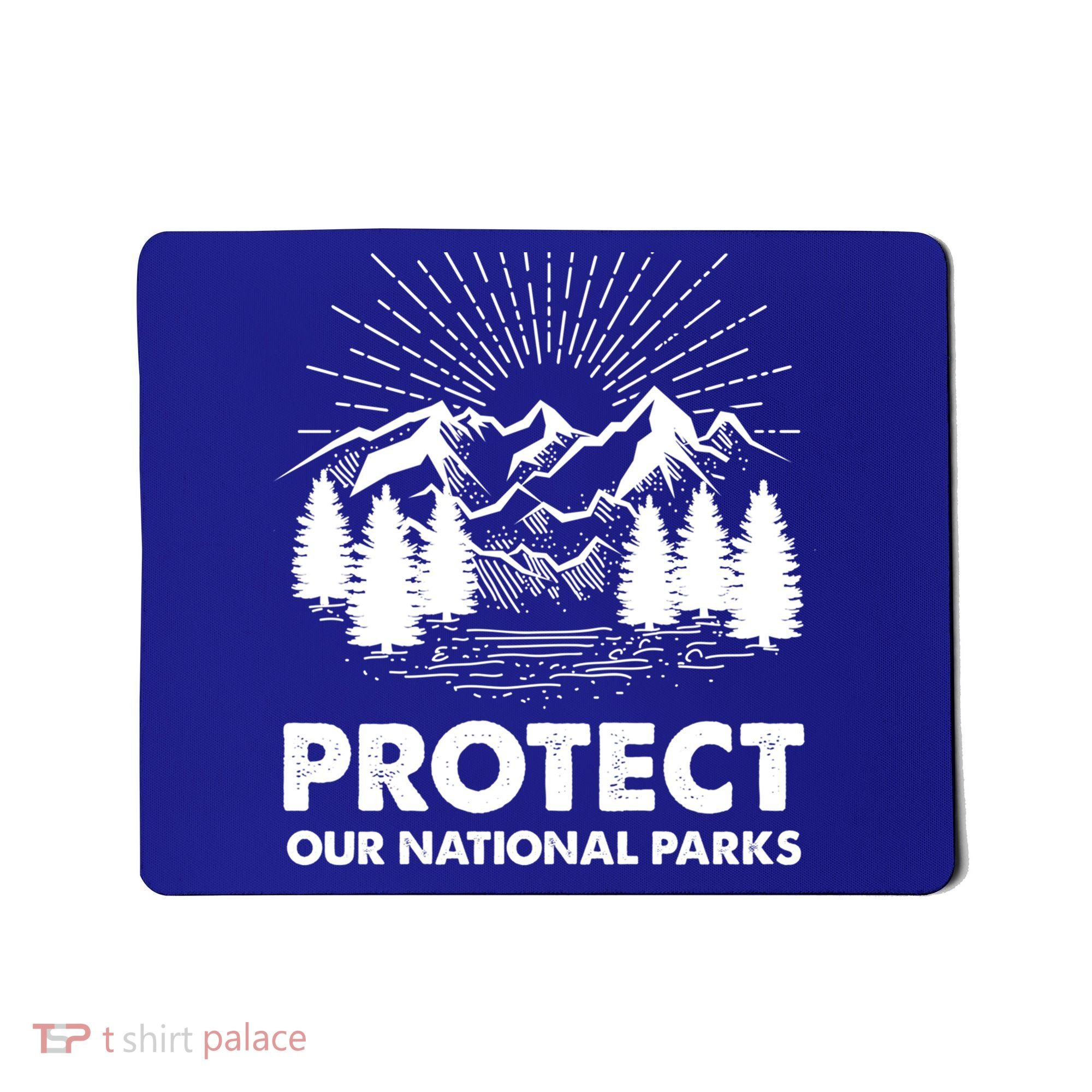 Protect Our National Parks Mountain Hiking Gift Mousepad