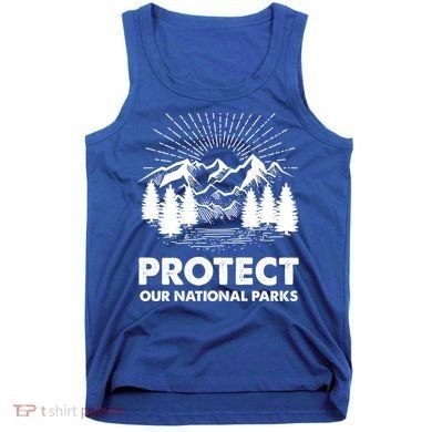 Protect Our National Parks Mountain Hiking Gift Tank Top