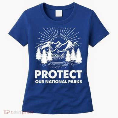 Protect Our National Parks Mountain Hiking Gift Women's T-Shirt