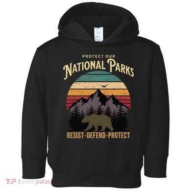 Protect Our National Parks Hiking Camping Souvenir Toddler Hoodie