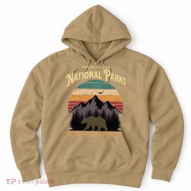 Protect Our National Parks Hiking Camping Souvenir Hoodie