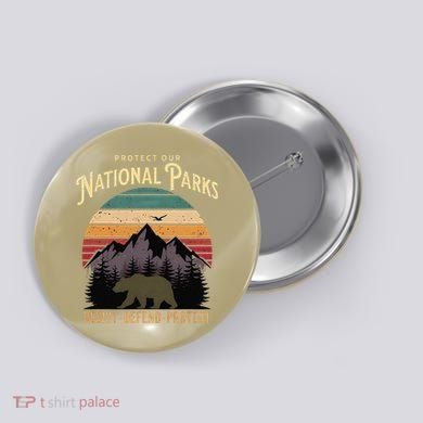 Protect Our National Parks Hiking Camping Souvenir Button