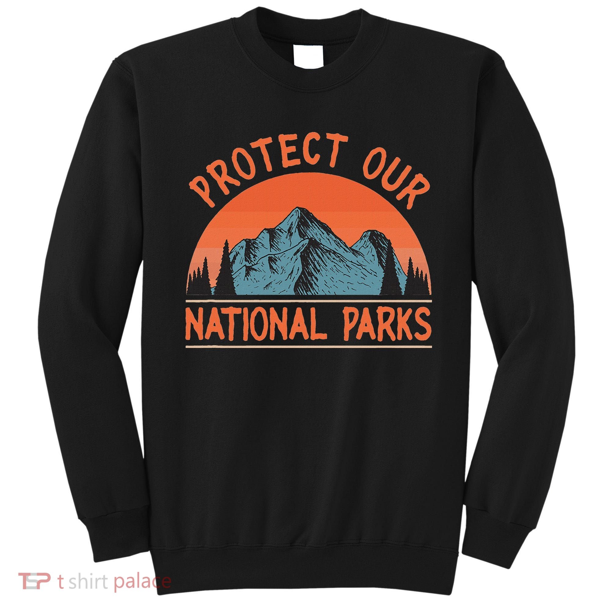 Protect Our National Parks Us Alt Resist Sweatshirt