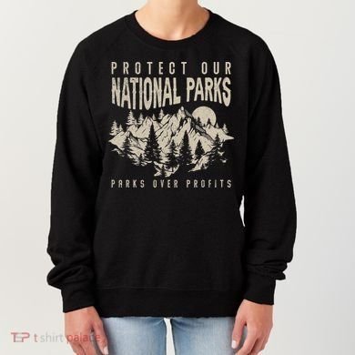 Protect Our National Parks Parks Over Profits Women's Sweatshirt