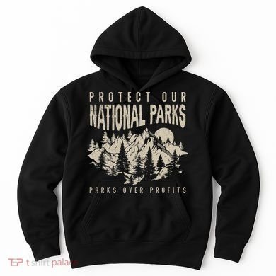 Protect Our National Parks Parks Over Profits Hoodie