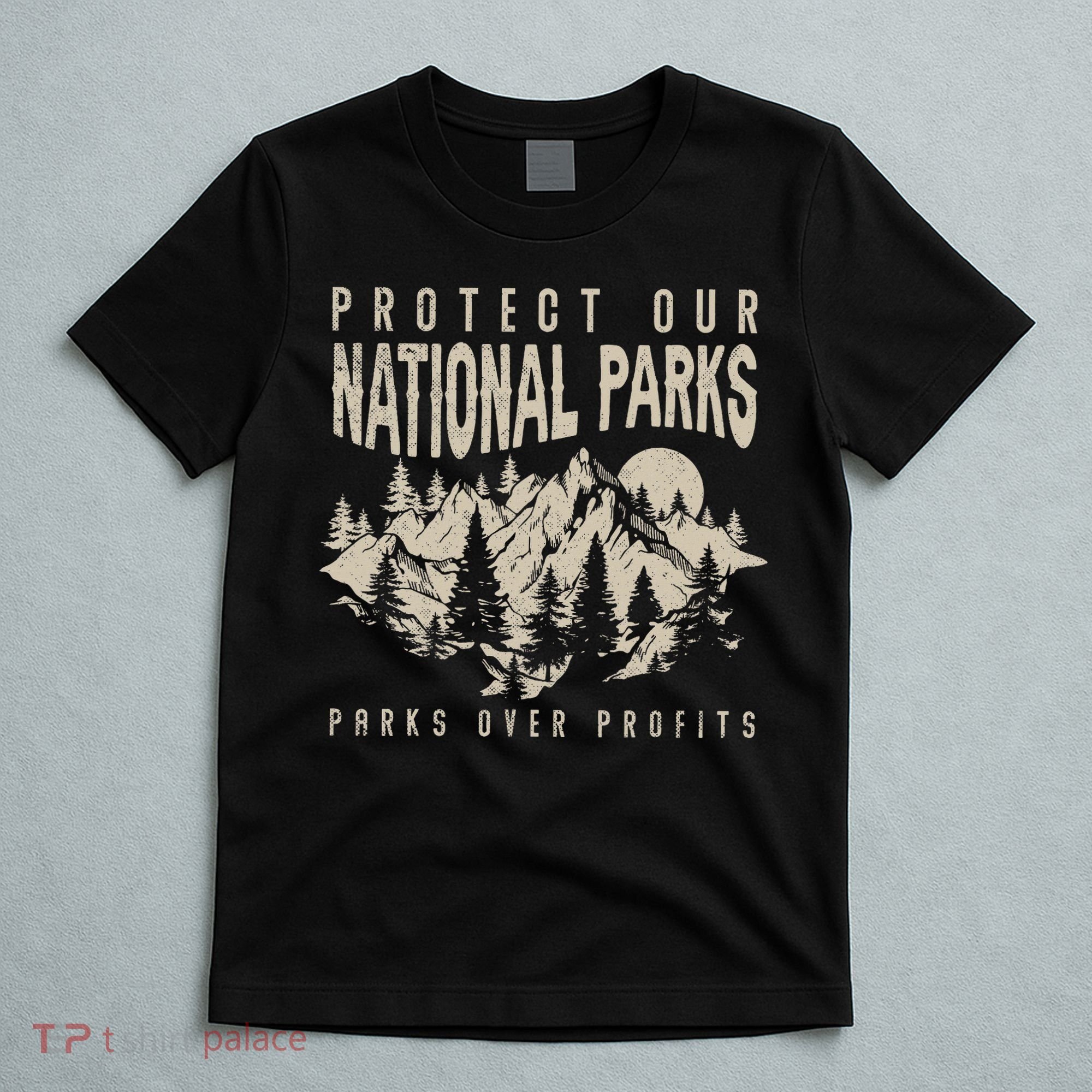 Protect Our National Parks Parks Over Profits T-Shirt