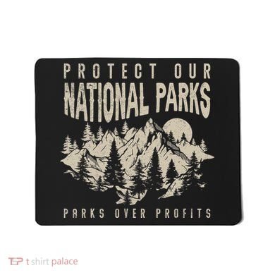 Protect Our National Parks Parks Over Profits Mousepad