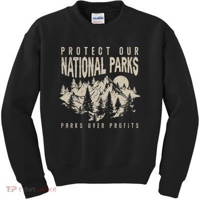Protect Our National Parks Parks Over Profits Kids Sweatshirt