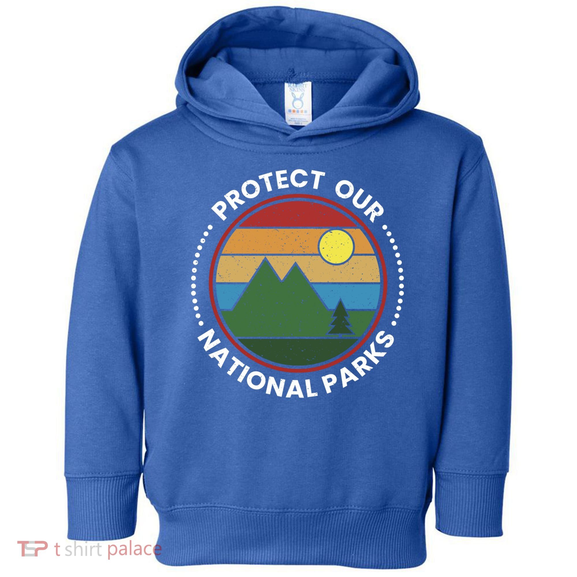 Protect Our National Parks Gift Nature Lover National Parks Gift Toddler Hoodie