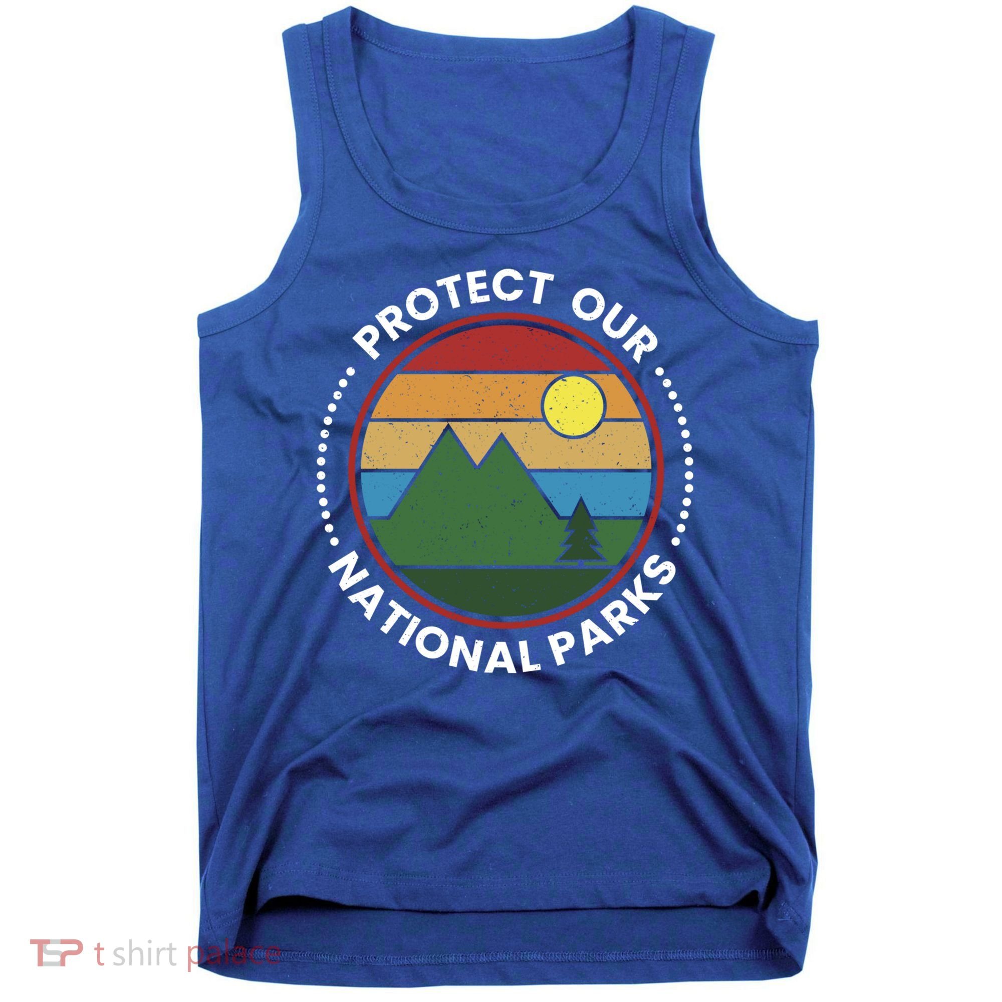 Protect Our National Parks Gift Nature Lover National Parks Gift Tank Top