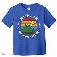 Protect Our National Parks Gift Nature Lover National Parks Gift Toddler T-Shirt thumb 0
