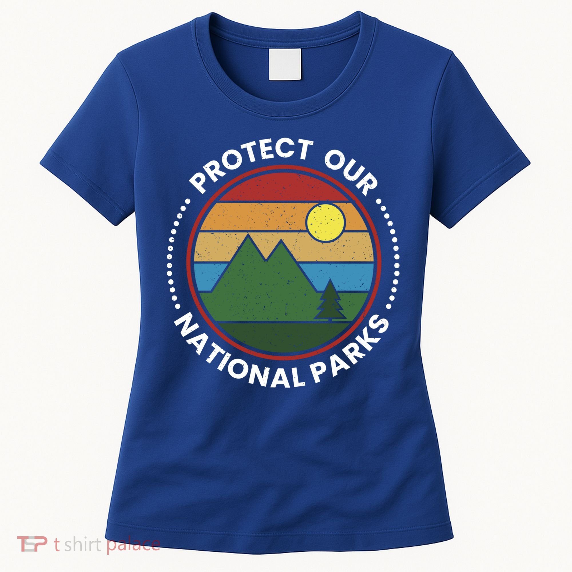 Protect Our National Parks Gift Nature Lover National Parks Gift Women's T-Shirt