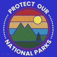 Protect Our National Parks Gift Nature Lover National Parks Gift Women's T-Shirt thumb 6
