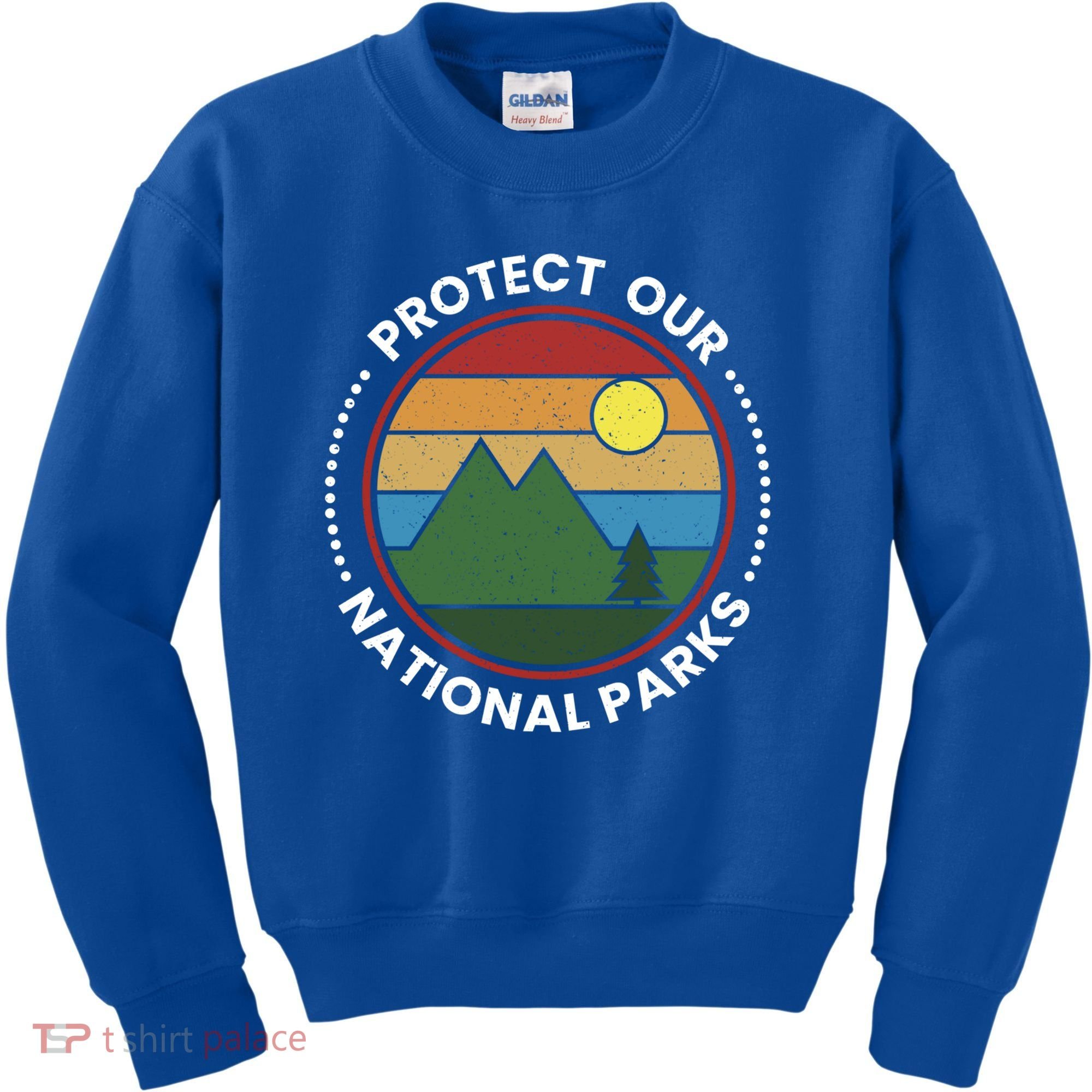 Protect Our National Parks Gift Nature Lover National Parks Gift Kids Sweatshirt