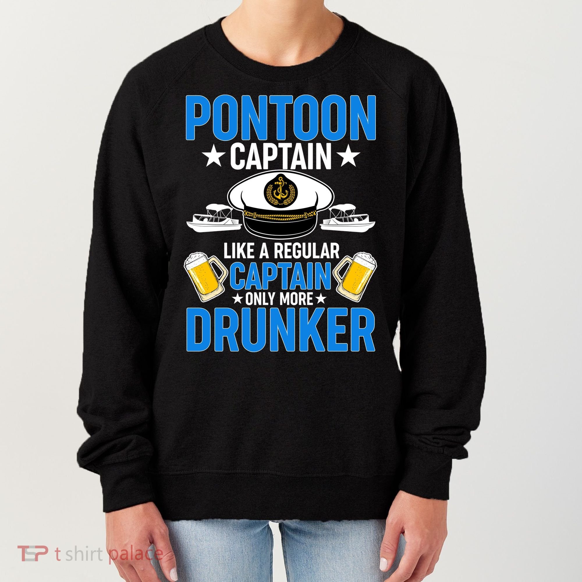 Pontoon Captain Like A Regular Captain Only More Drunker Beer Women's Sweatshirt