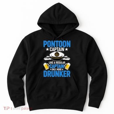 Pontoon Captain Like A Regular Captain Only More Drunker Beer Hoodie