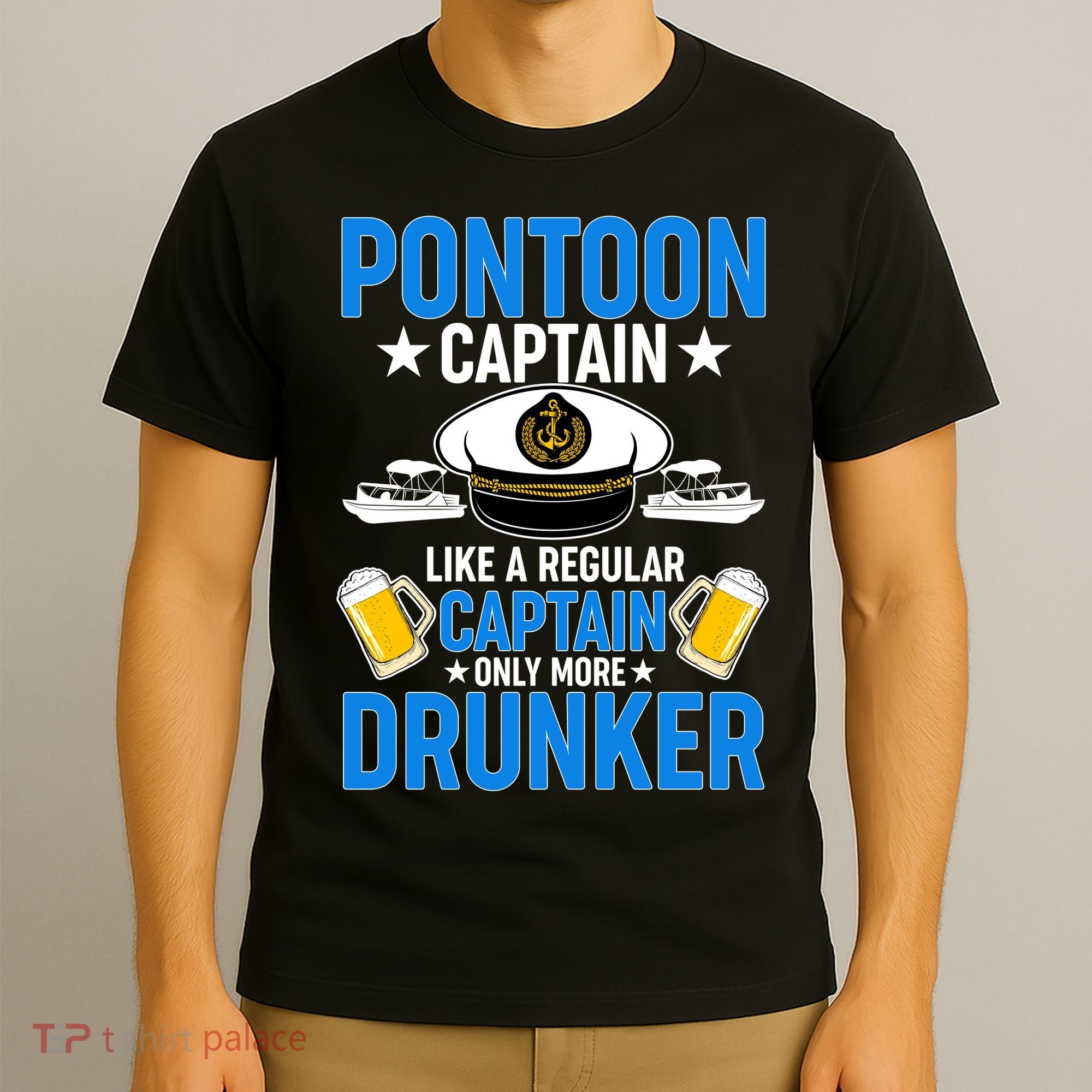 Pontoon Captain Like A Regular Captain Only More Drunker Beer T-Shirt
