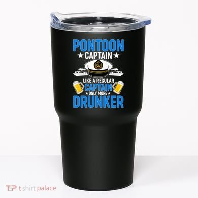 Pontoon Captain Like A Regular Captain Only More Drunker Beer Tumbler