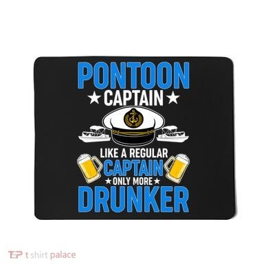 Pontoon Captain Like A Regular Captain Only More Drunker Beer Mousepad