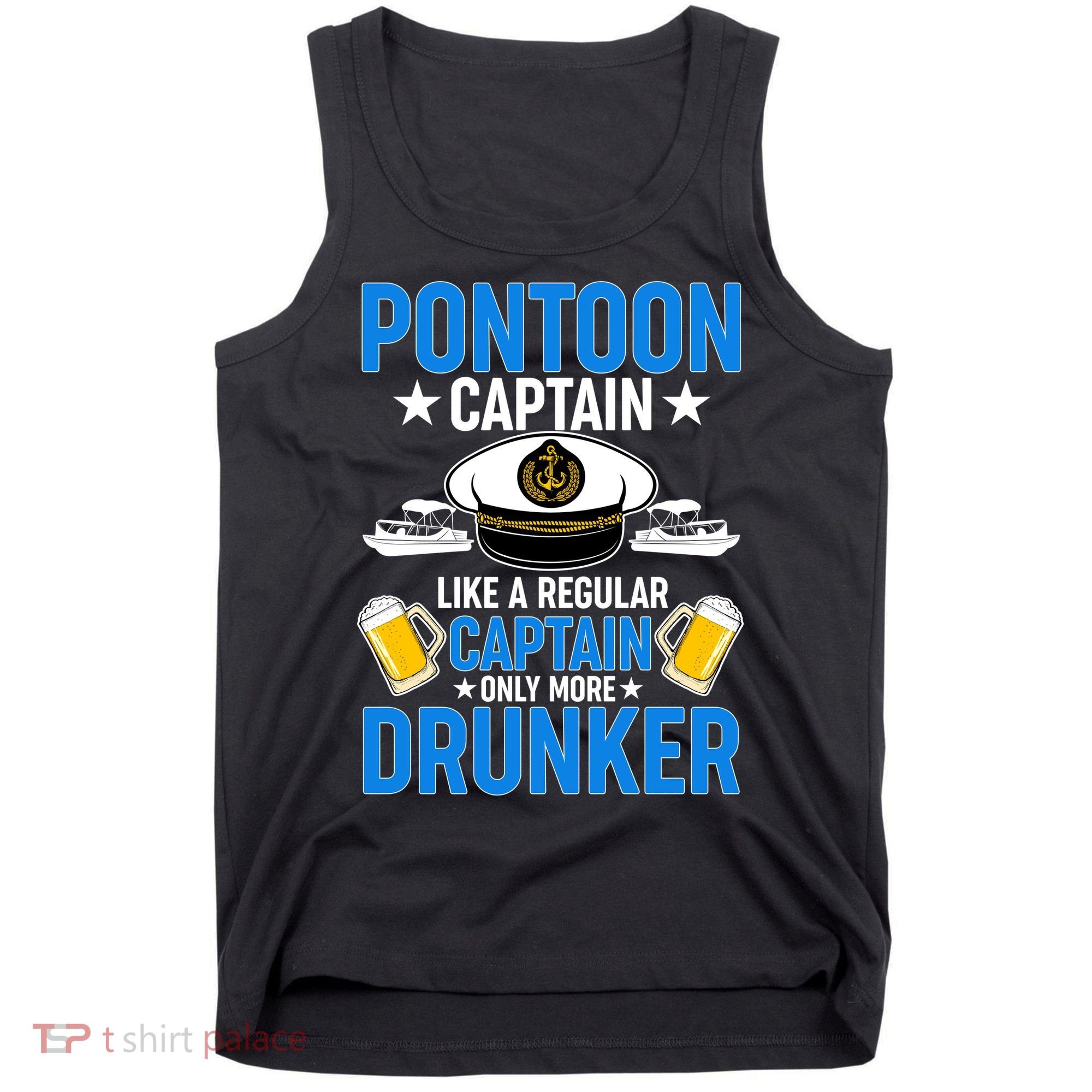 Pontoon Captain Like A Regular Captain Only More Drunker Beer Tank Top