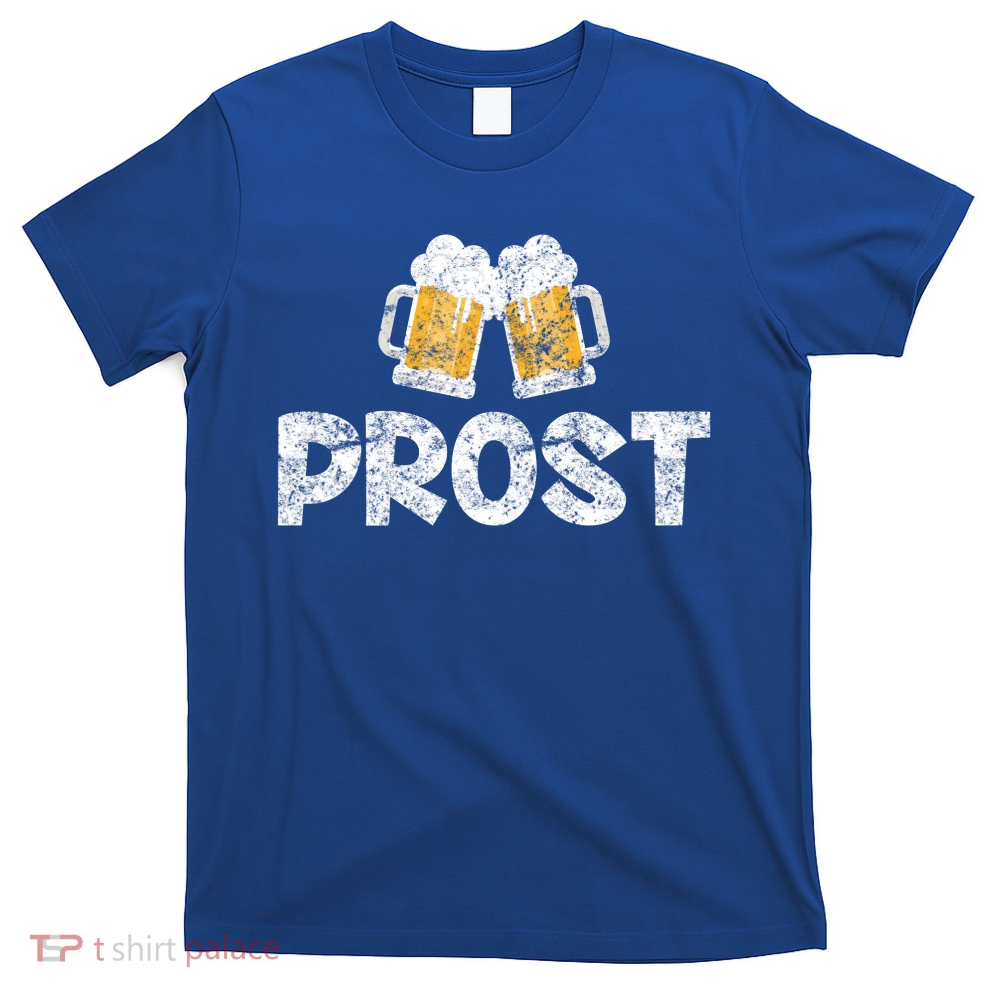 Prost Oktoberfest October Festival Ing Gift T-Shirt
