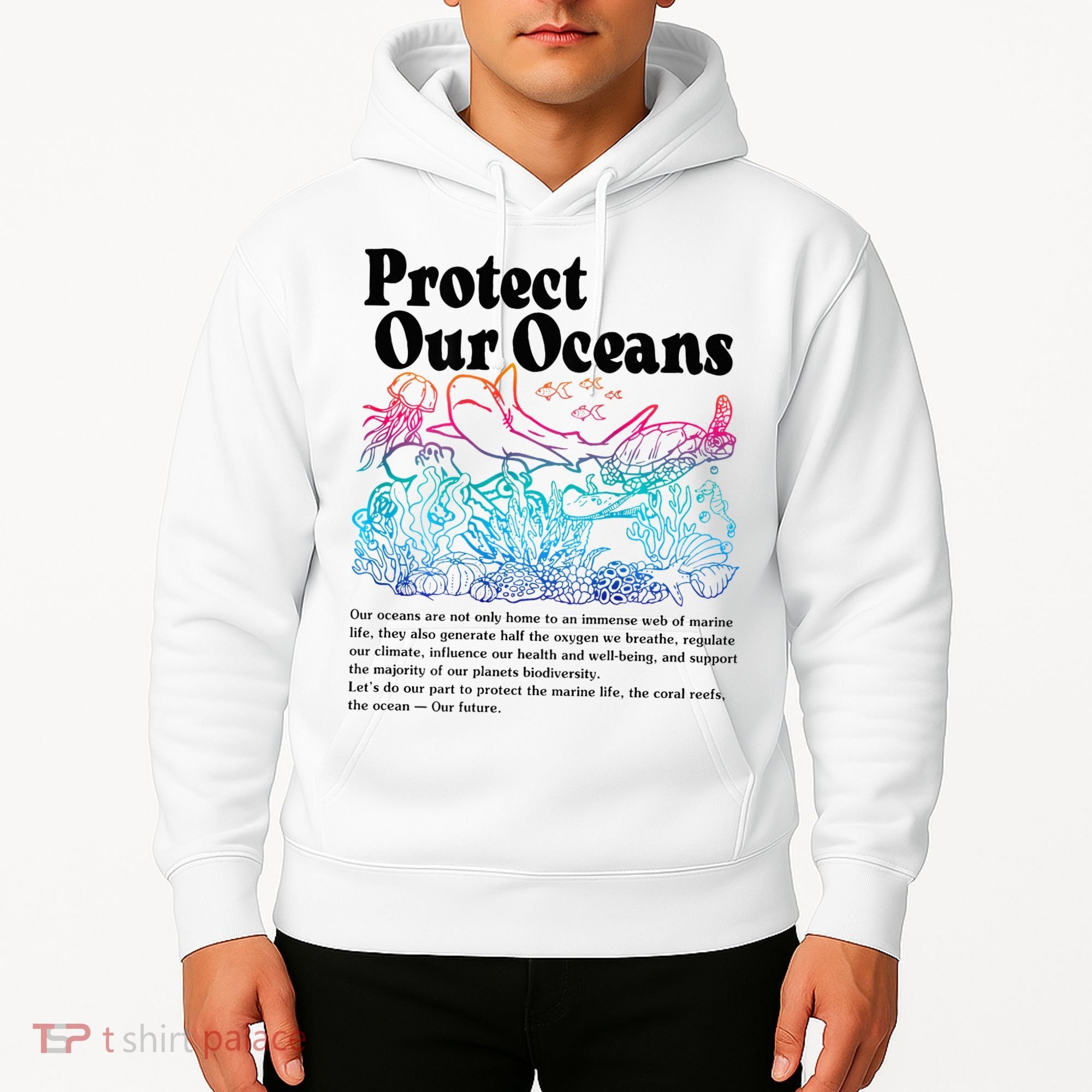 Protect Our Oceans Save Earth World Ocean Day 2024 On Back Hoodie