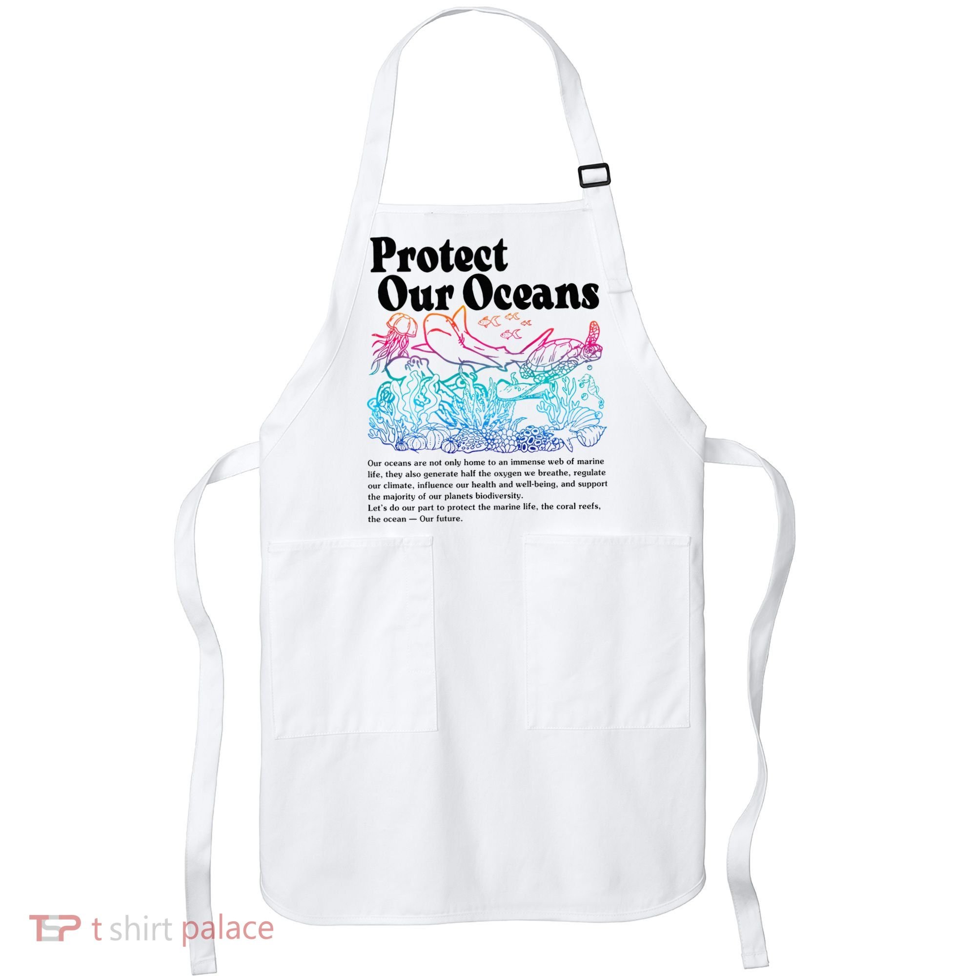 Protect Our Oceans Save Earth World Ocean Day 2024 On Back Apron