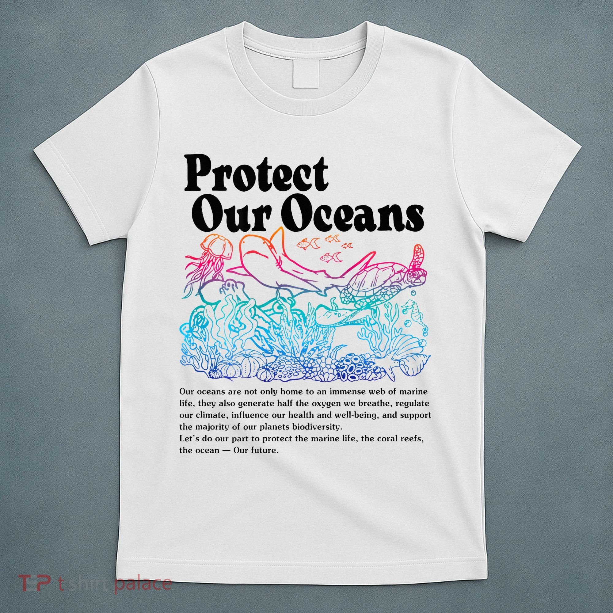 Protect Our Oceans Save Earth World Ocean Day 2024 On Back T-Shirt