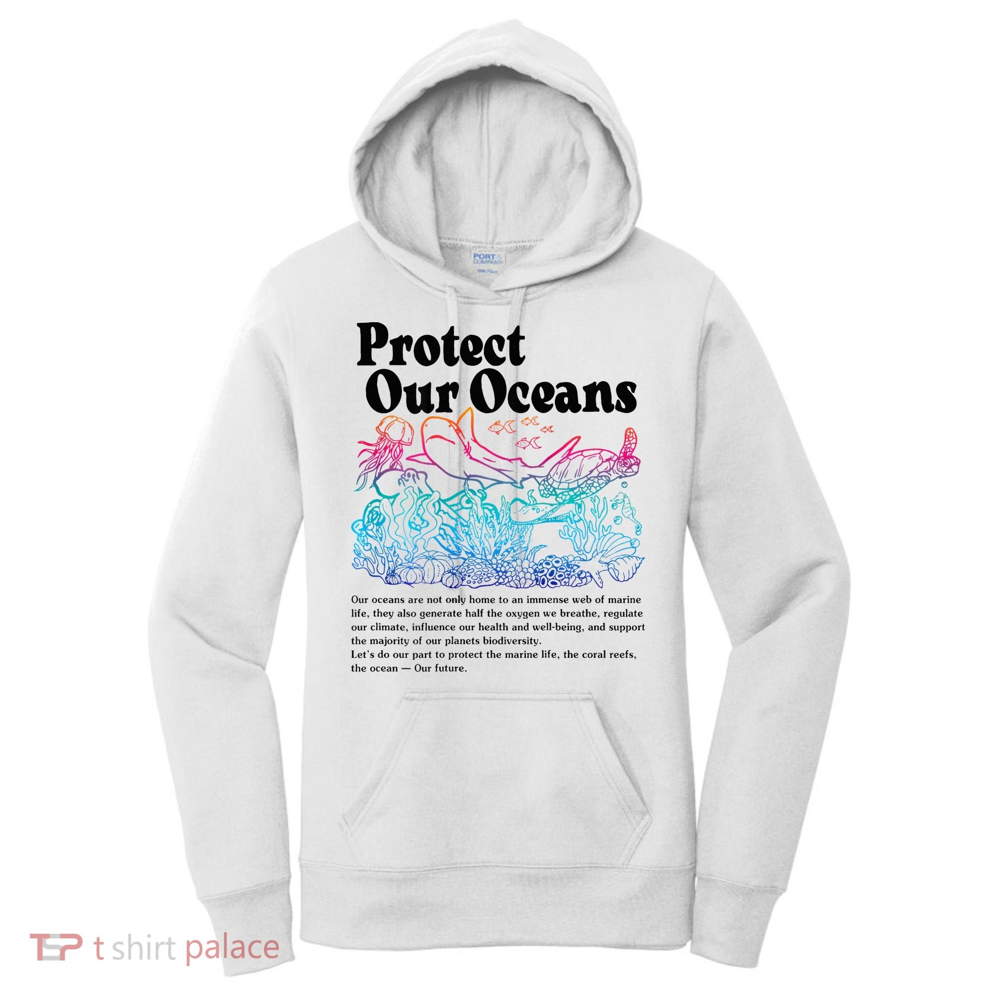 Protect Our Oceans Save Earth World Ocean Day 2024 On Back Women's Hoodie