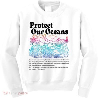 Protect Our Oceans Save Earth World Ocean Day 2024 On Back Kids Sweatshirt