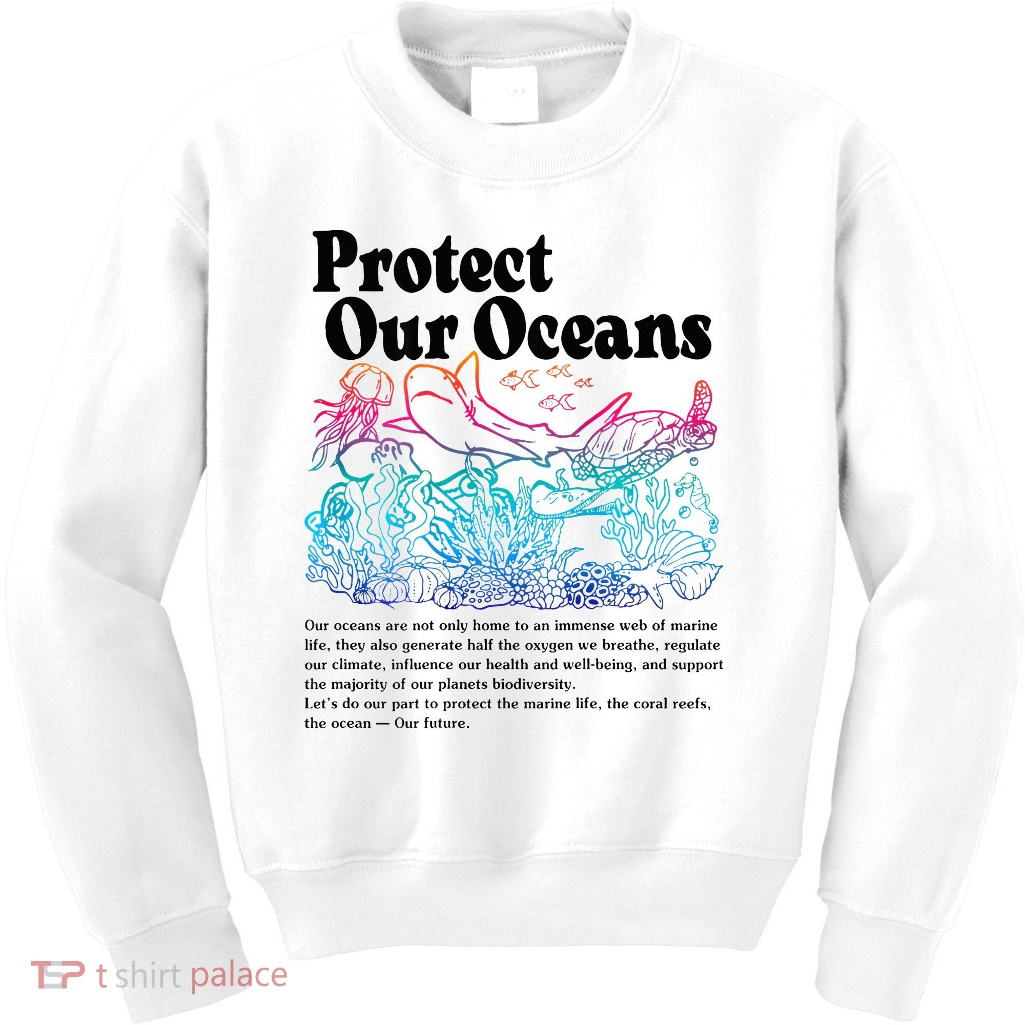 Protect Our Oceans Save Earth World Ocean Day 2024 On Back Kids Sweatshirt