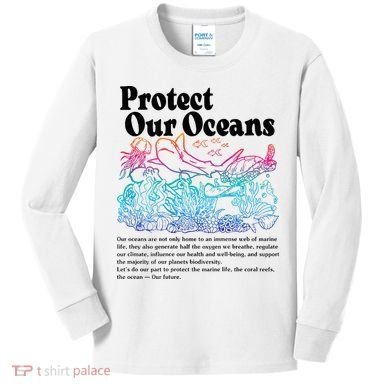 Protect Our Oceans Save Earth World Ocean Day 2024 On Back Kids Long Sleeve Shirt