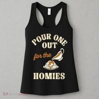 Pour One Out For The Homies Women's Tank Top thumb 3