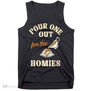 Pour One Out For The Homies Tank Top